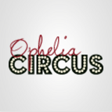 Ophelia Circus
